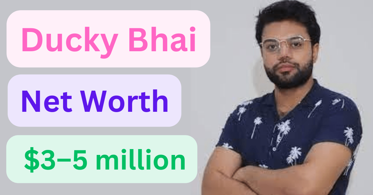 Net Worth of Ducky Bhai