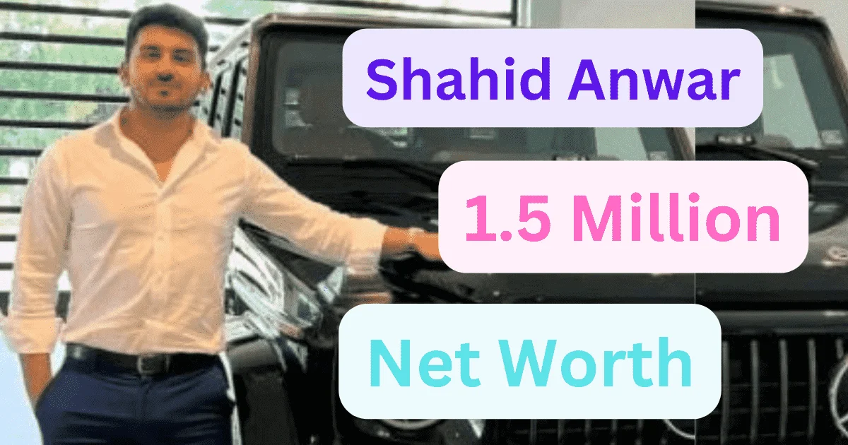 shahid anwar net worth