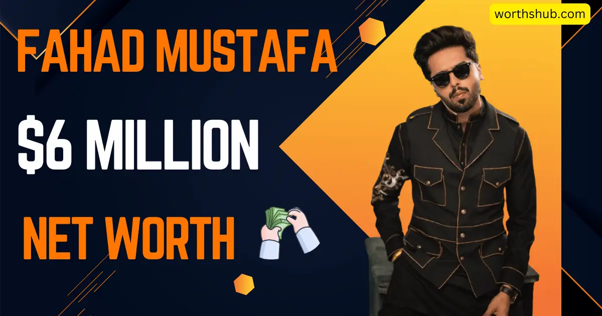Fahad Mustafa Net Worth