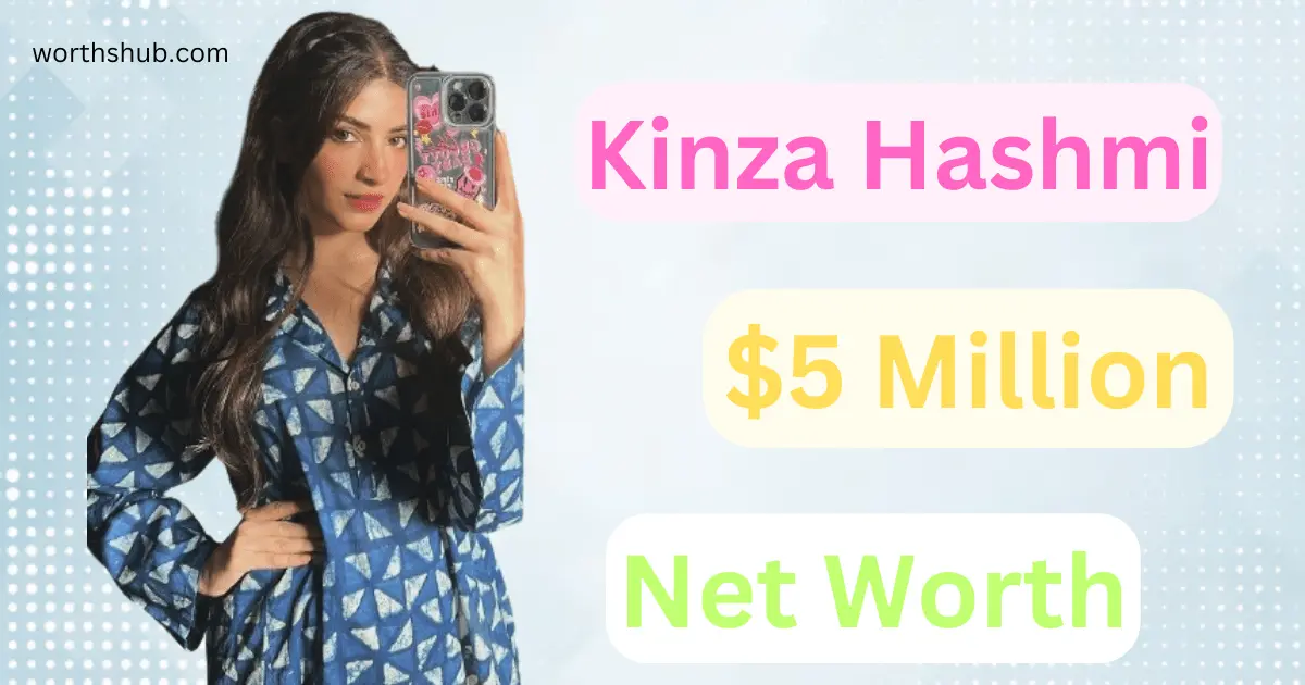 Kinza Hashmi Net Worth