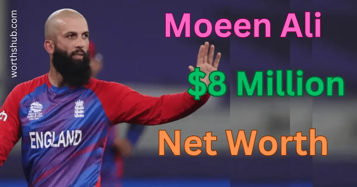 Moeen Ali net worth