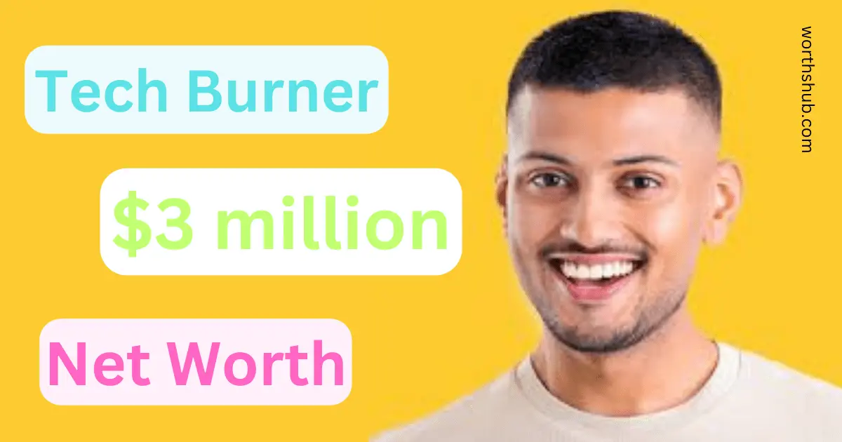 Tech Burner net worth