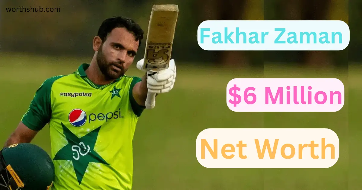Fakhar Zaman Net Worth