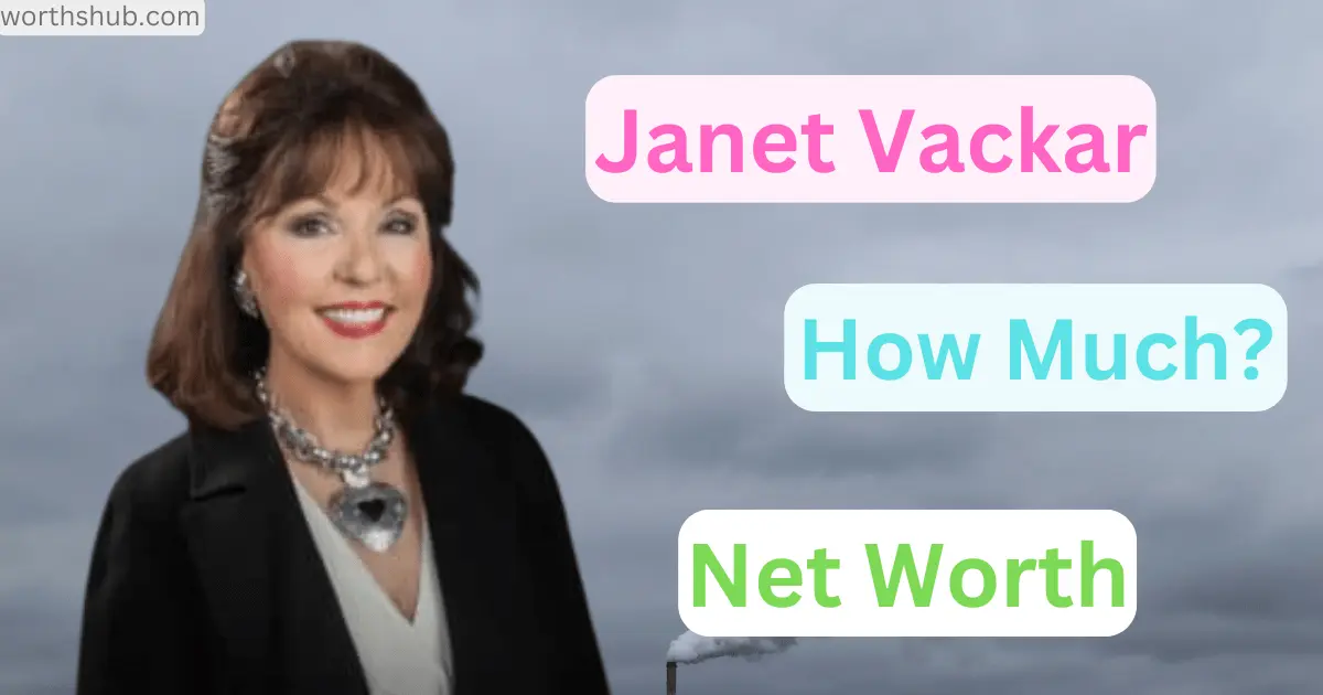 Janet Vackar Net Worth