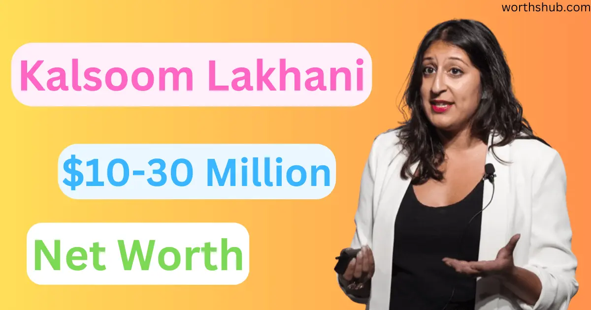 Kalsoom Lakhani Net Worth