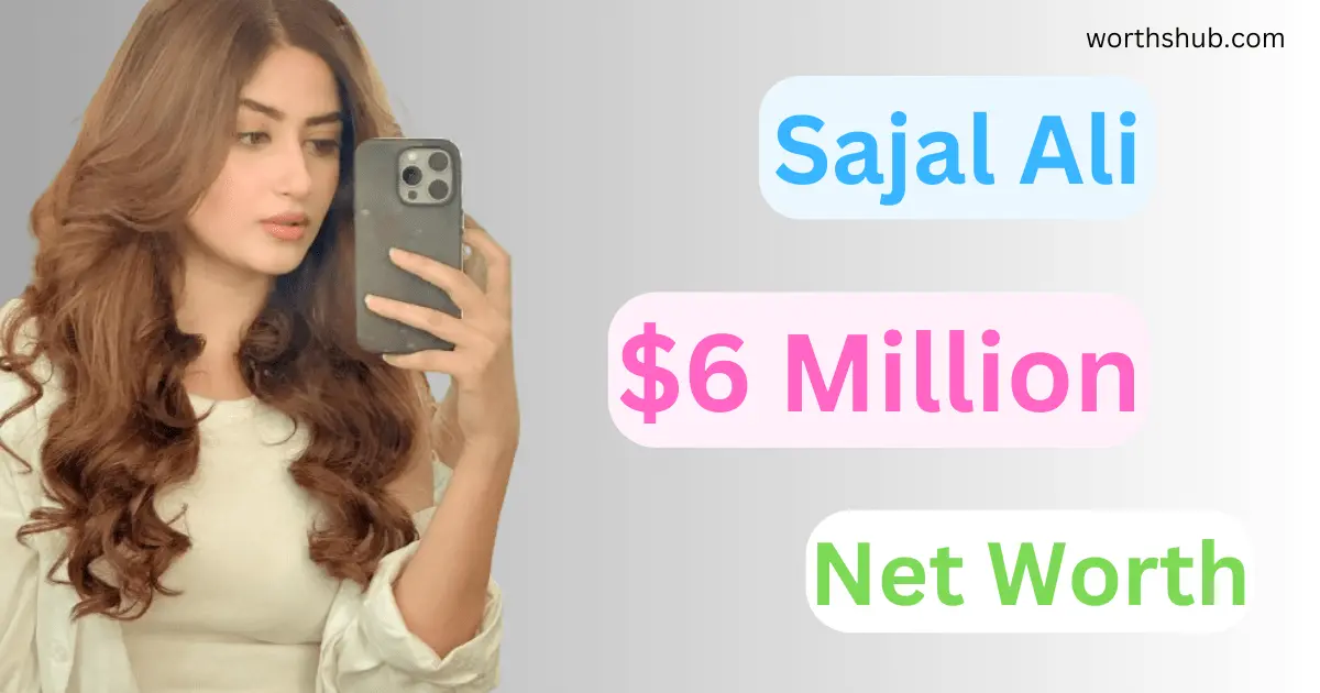 Sajal Ali Net Worth