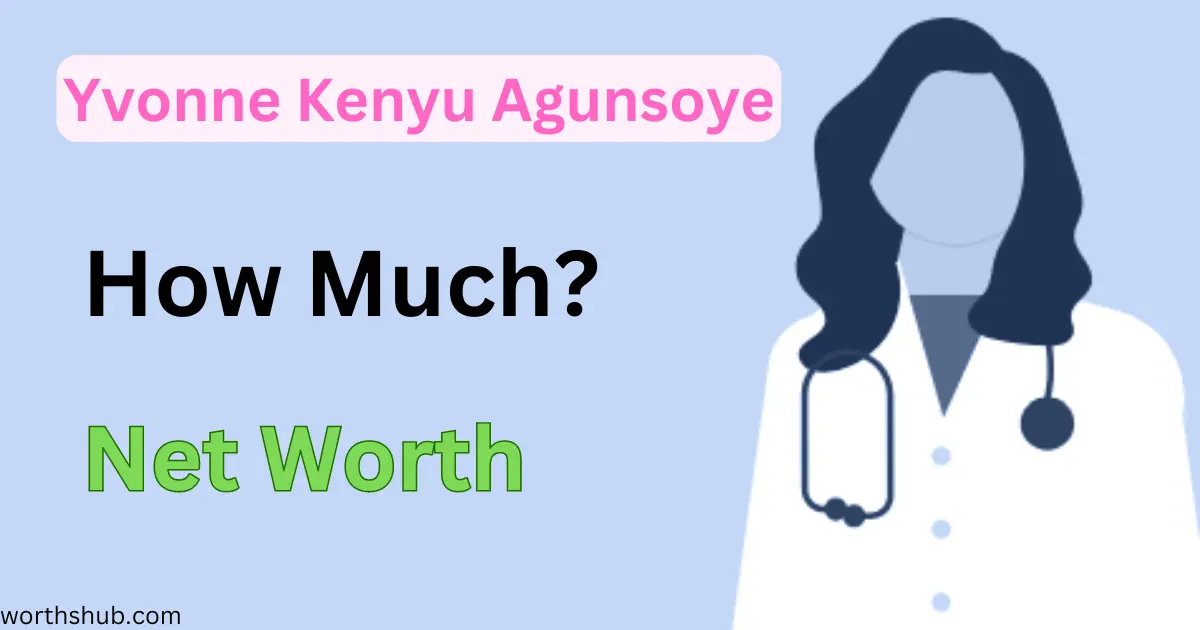 Nurse Yvonne Kenyu Agunsoye Net Worth 2024