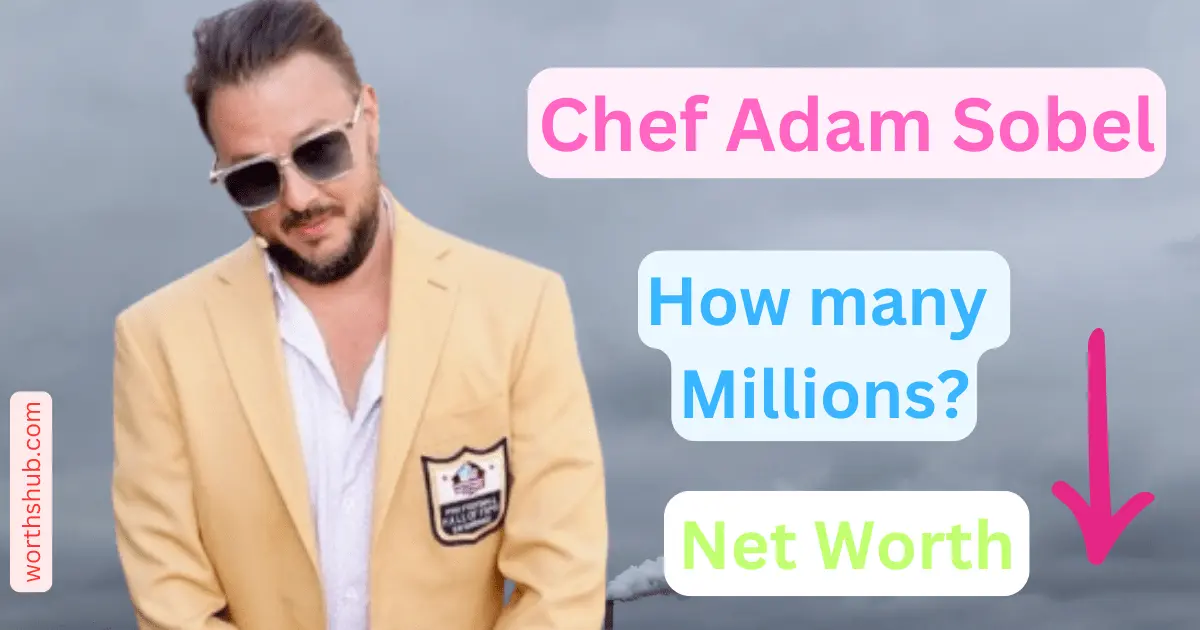 Adam Sobel Chef Net Worth
