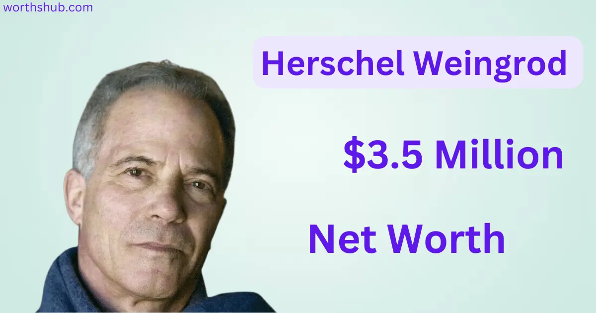 Herschel Weinberg net worth
