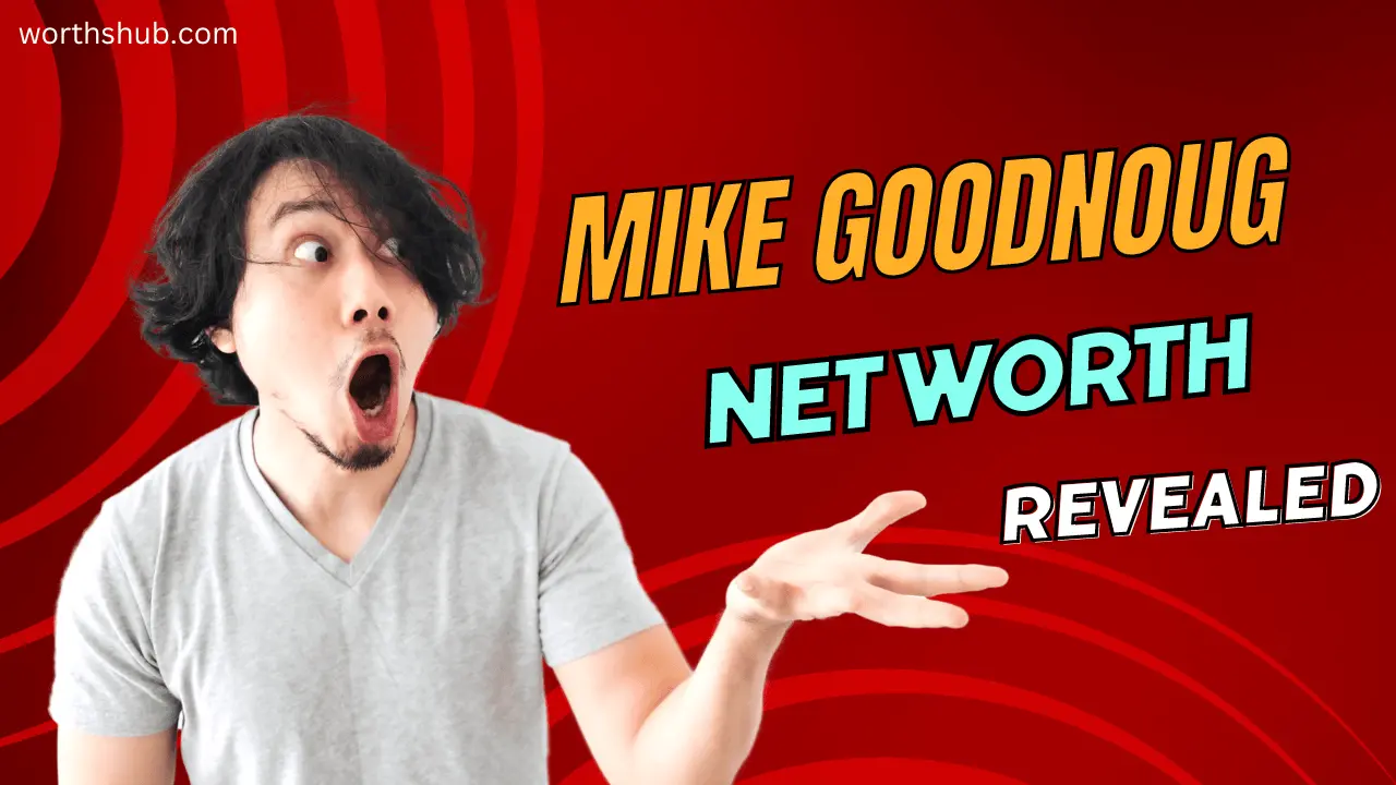Mike Goodnoug Net Worth